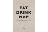 Eat Drink Nap