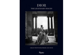 Dior : the legendary Images : Great Photographers and Dior